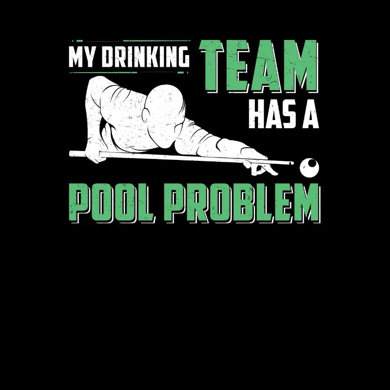My Drinking Team Has A Pool Problem Funny Cue
