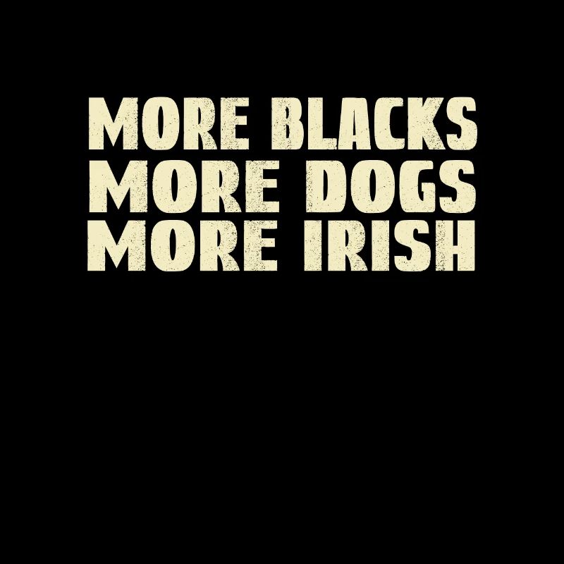 Plus de Noirs Plus de chiens Plus d’Irlandais