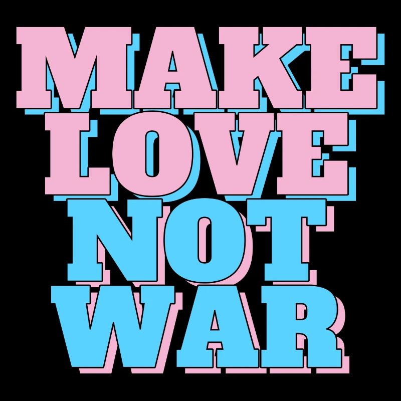 Make Love Not War