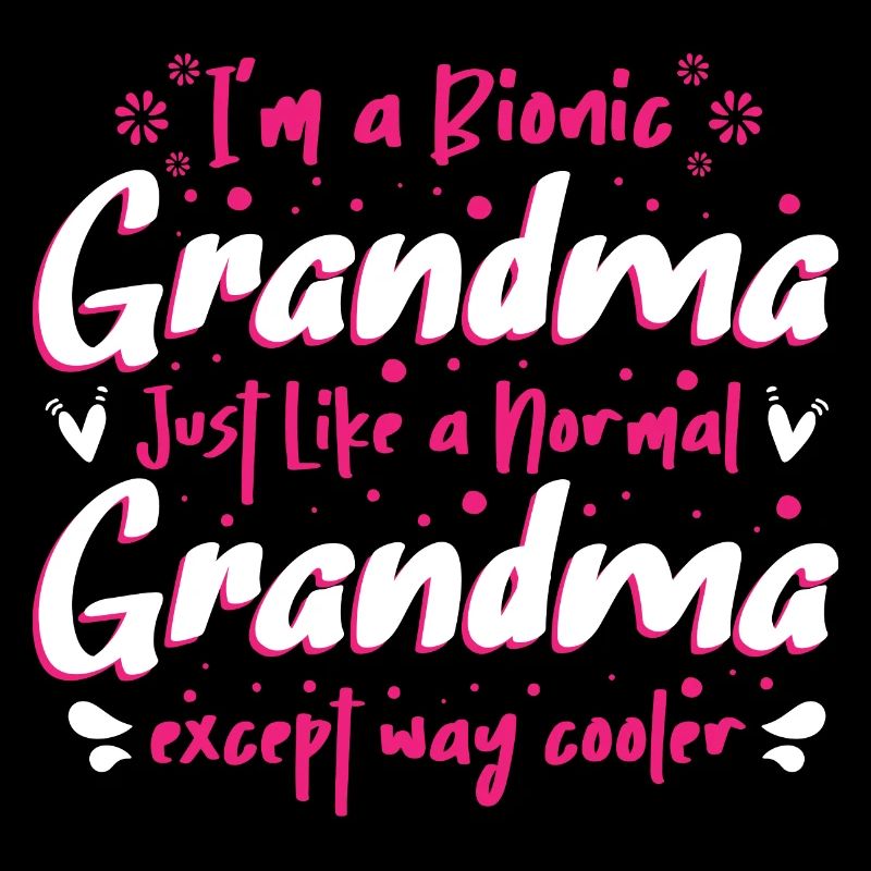 I'm a Bionic Grandma