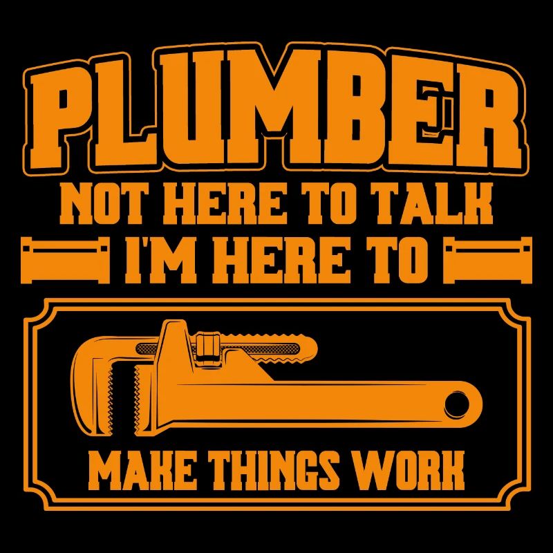 Here to make things work Plumbers