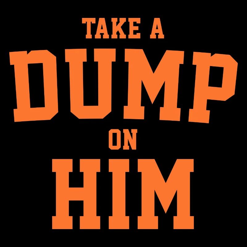 Take A Dump On Him
