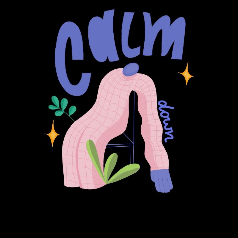Calm down