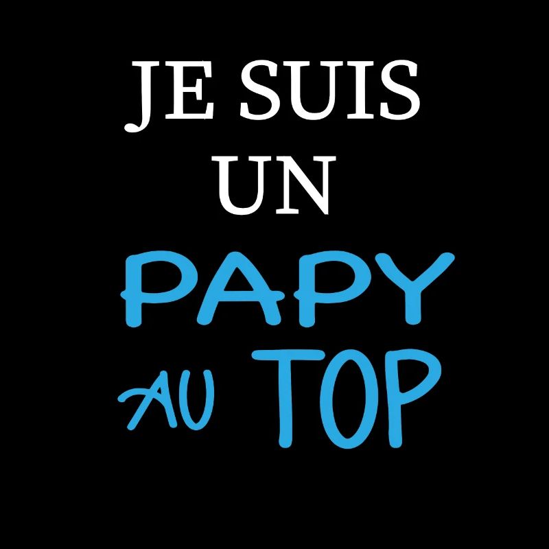 Je suis un papy au top