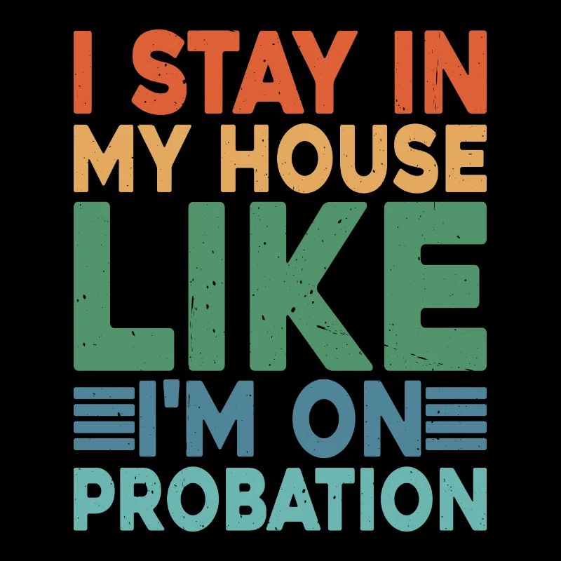 Je reste dans ma maison comme si j’étais en probation 2