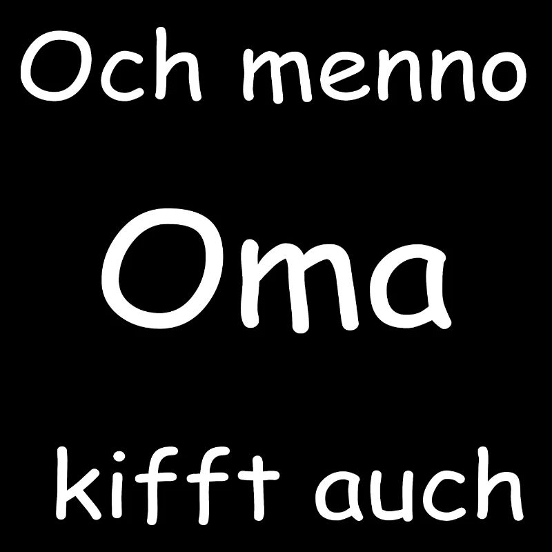 Oma kifft auch