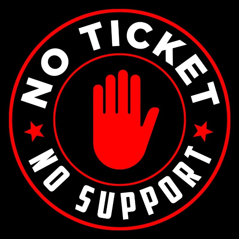 No Ticket No Support Informatiker IT Administrator