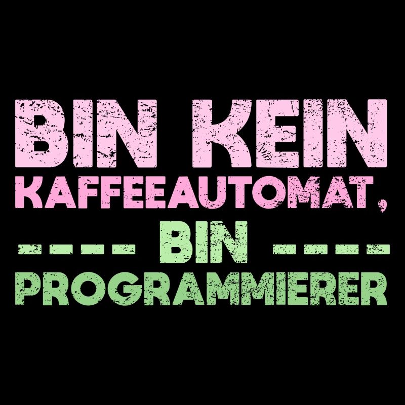 Bin Kein Kaffeeautomat, Bin Programmierer