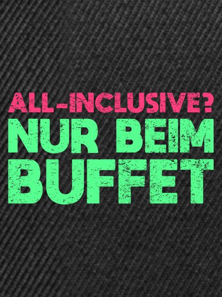 All-Inclusive? Nur Beim Buffet