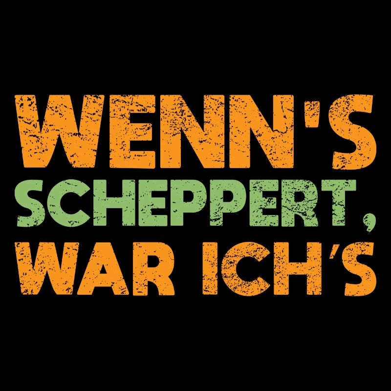 Wenn's Scheppert, War Ich’s