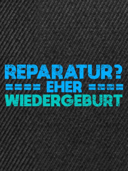 Reparatur? Eher Wiedergeburt