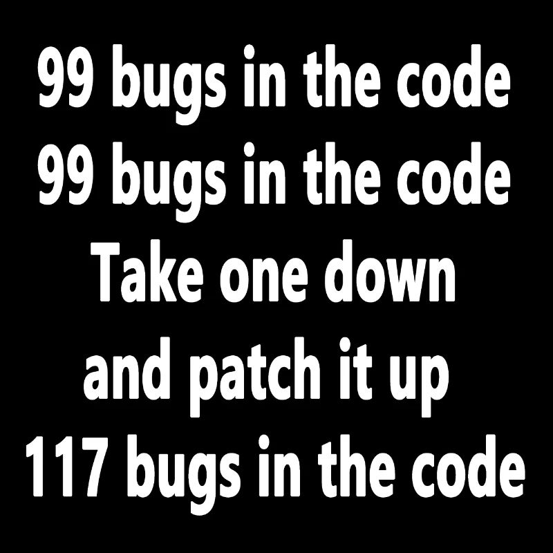 99 bugs in the Code