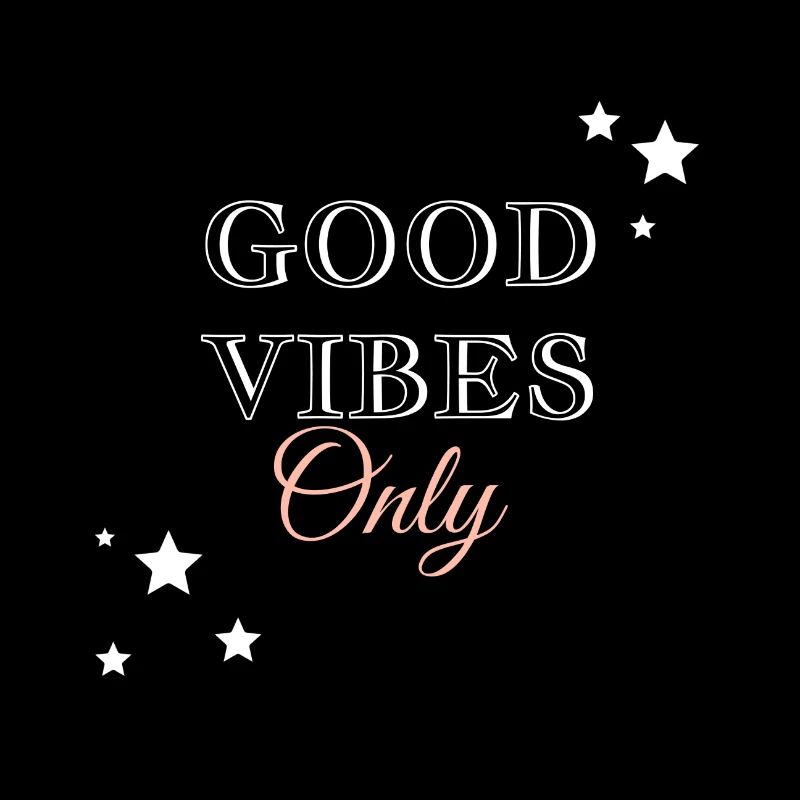 good vibes only