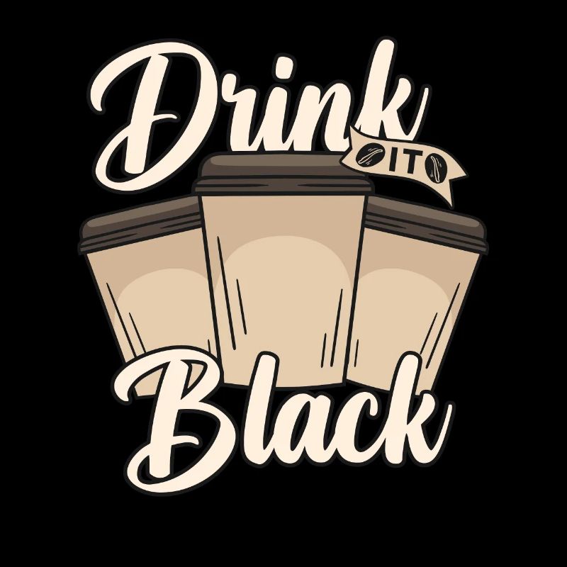 Drink black Coffee