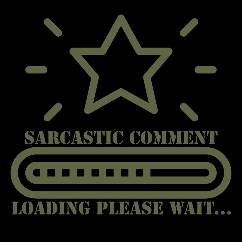 sarcastic comment loading please wait