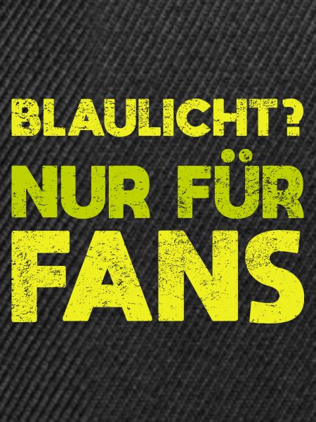 Blaulicht? Nur Für Fans