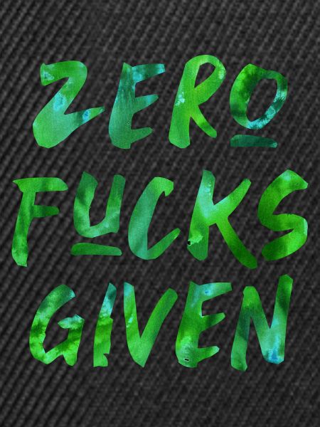 Zero Fucks Given