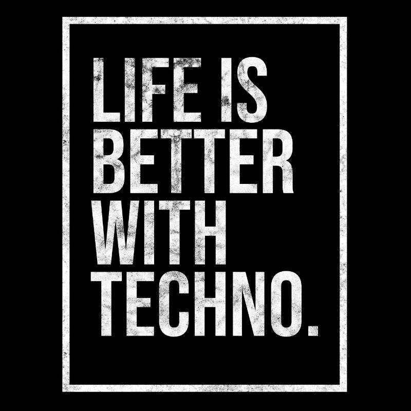 BETTER WITH TECHNO