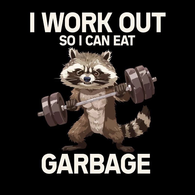I train so I can eat garbage -