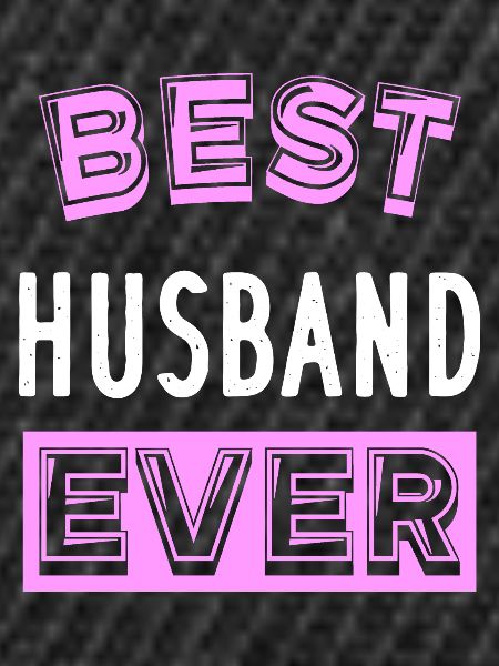 BEST HUSBAND EVER