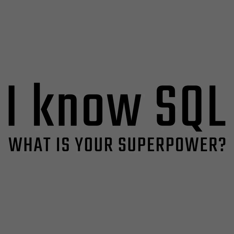 I know SQL