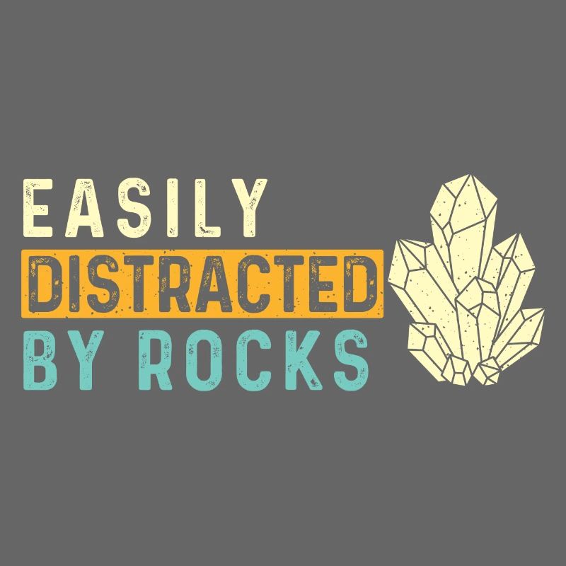 Easily Distracted By Rocks Geode Hunter