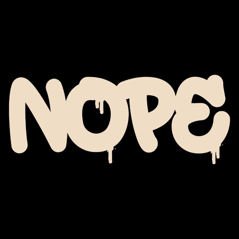 Nope - Dites simplement non!