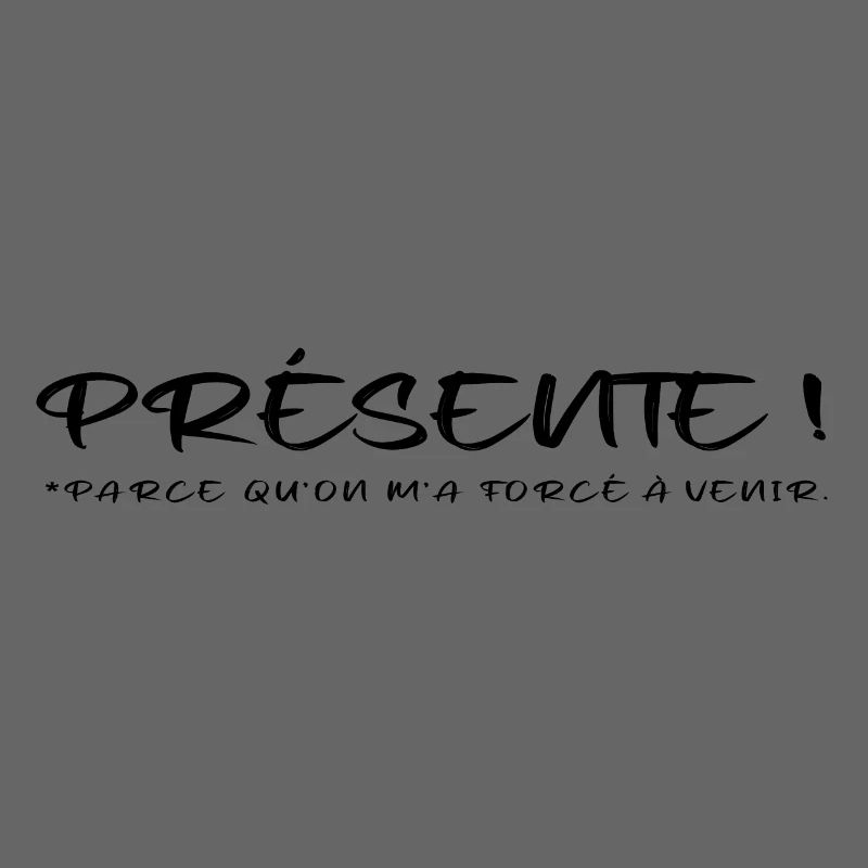 Présente parce qu on m a forcée à venir