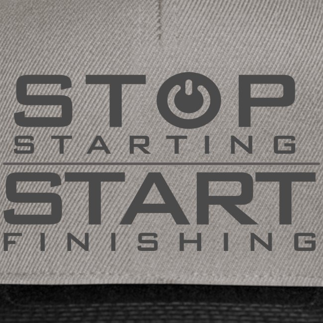 Stop Starting - Start Finishing