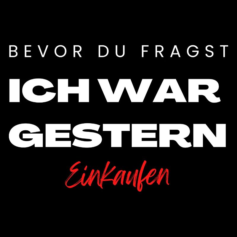 Ich war gestern einkaufen - Lustige Ehe Sprüche