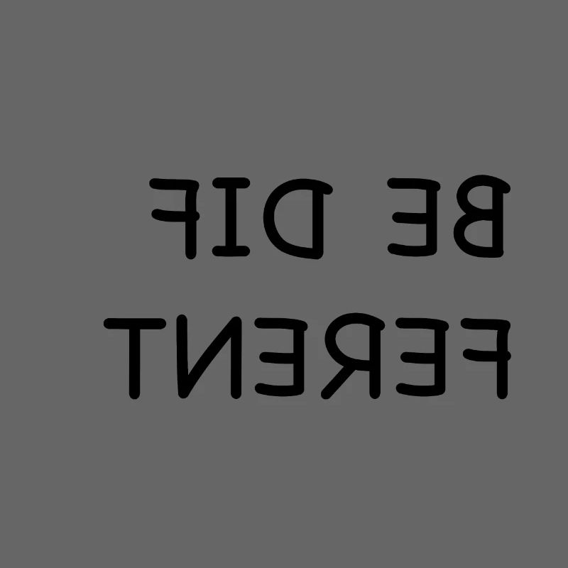 Be different, BE DIFFERENT be different
