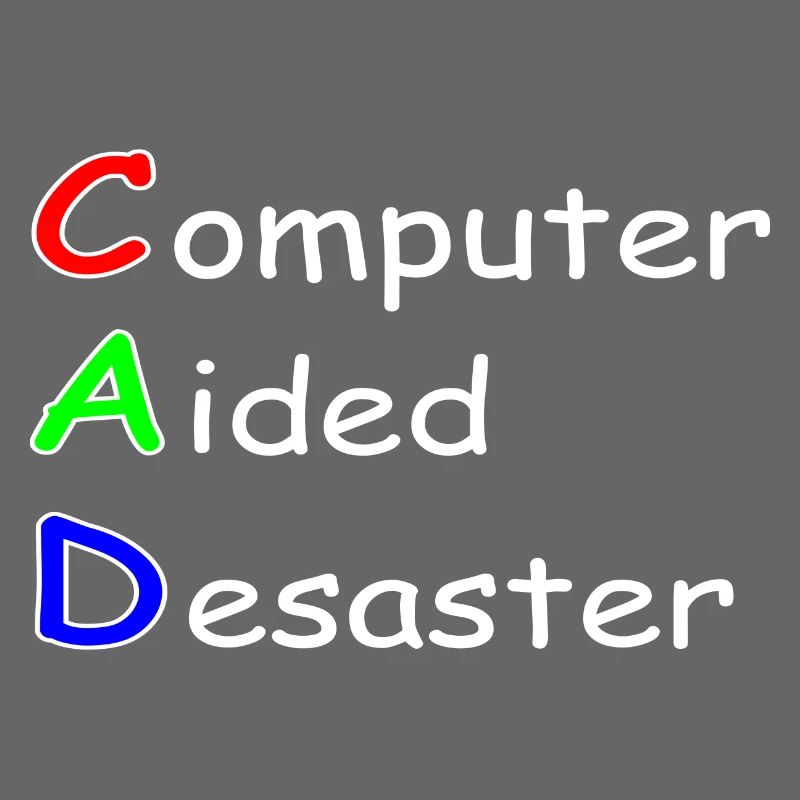 CAD, Computer Aided Disaster