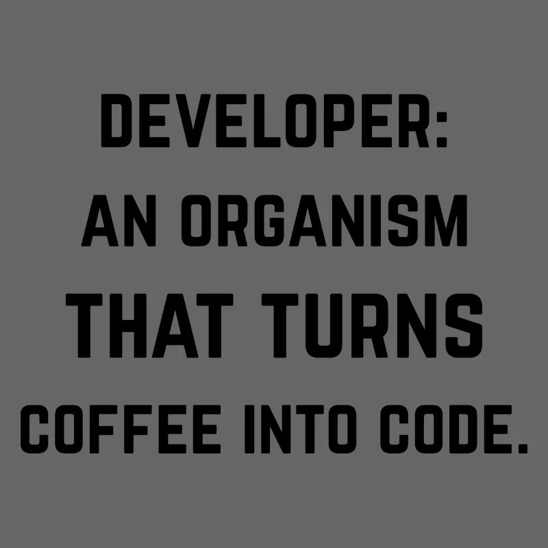 Developer: organization turning coffee into code