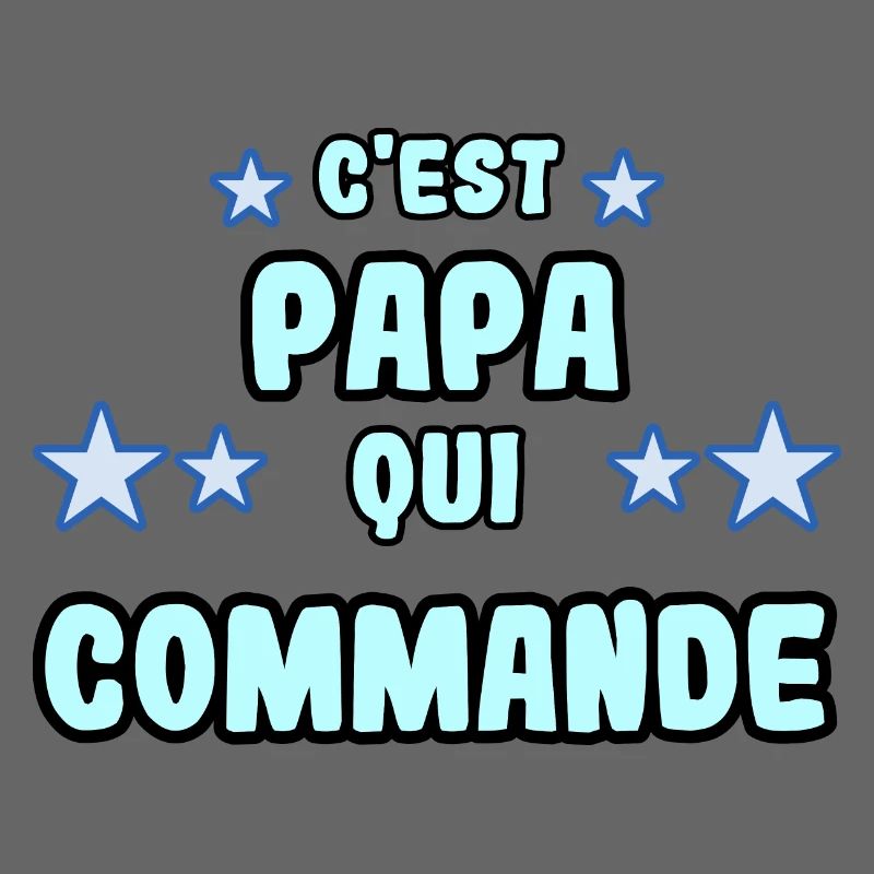 C'est papa qui commande