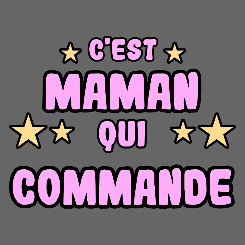 C'est maman qui commande