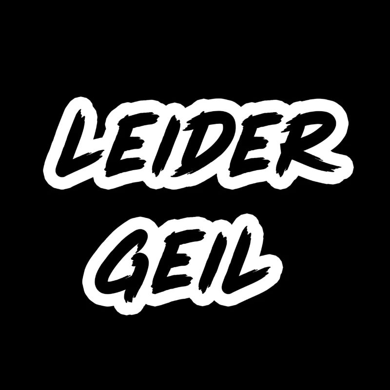 leider geil