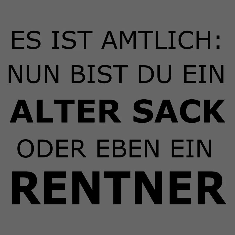 Alter Sack oder Rentner - tolles Abschiedsgeschenk