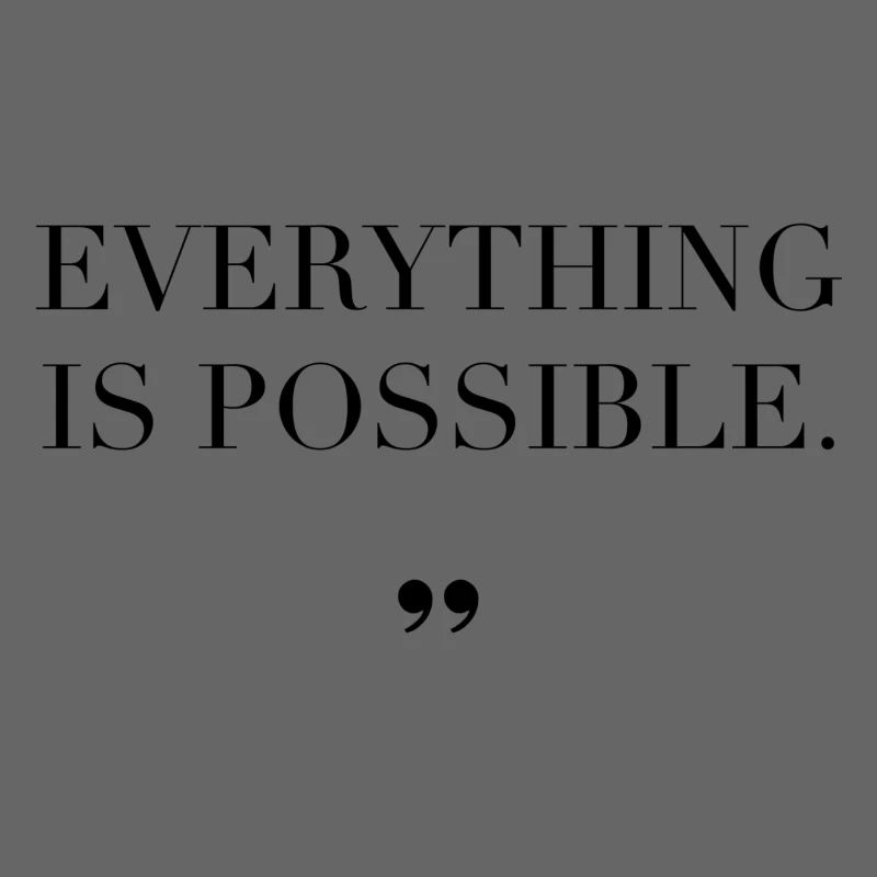 Everything Is Possible Saying Gift Idea