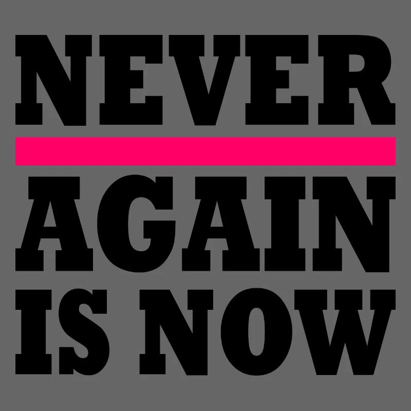 Never again is now