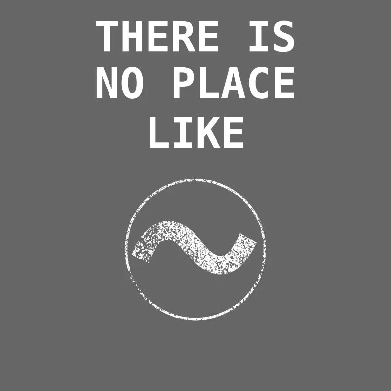No Place like ~ Home Linux Bash Admin Geschenk