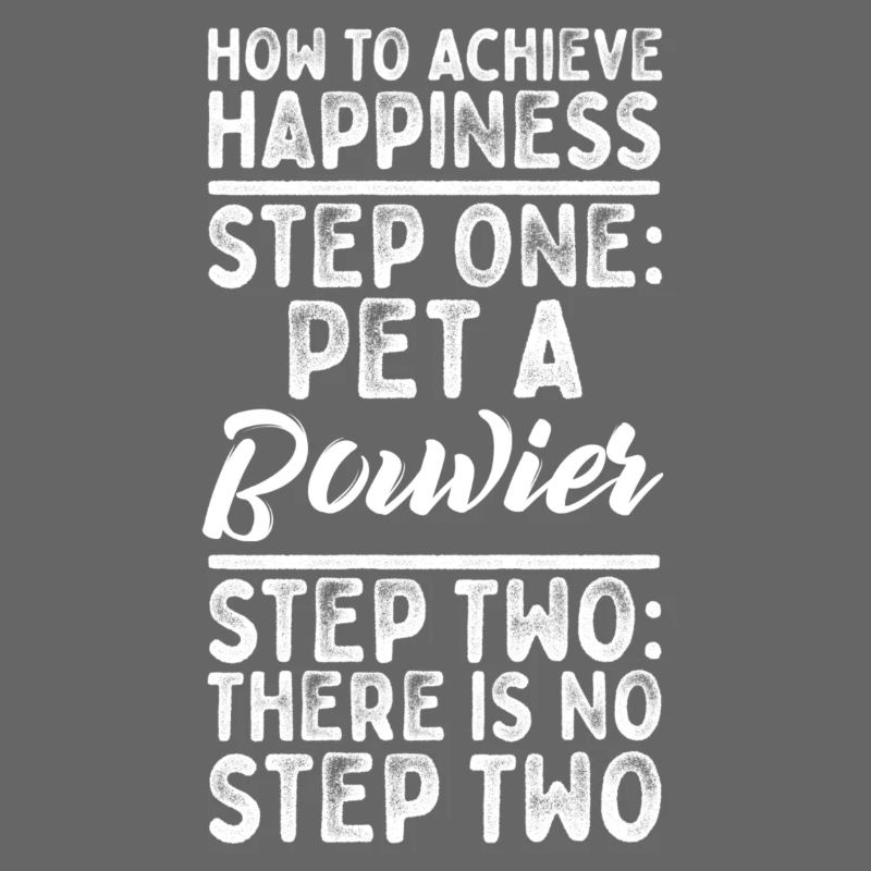 Step One : Pet A Bouvier Step Two : No Step Two