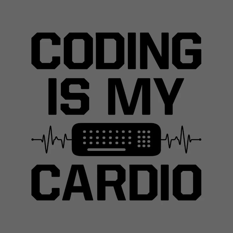 Coding Is My Cardio Programming Coder Computer Gee