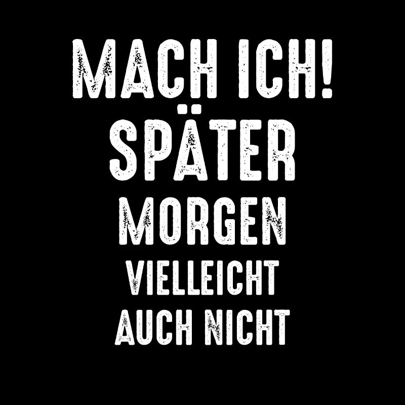 Mach ich später lustiger Spruch Geschenk Beruf