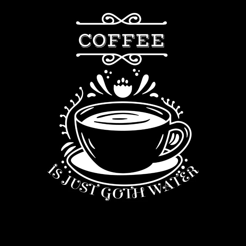 Coffee is just goth water