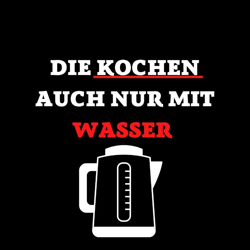 DIE KOCHEN AUCH NUR MIT WASSER