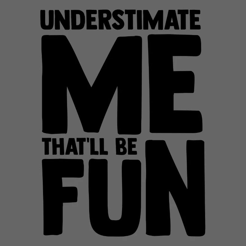 Hilarious Underestimate Forthright Underrate