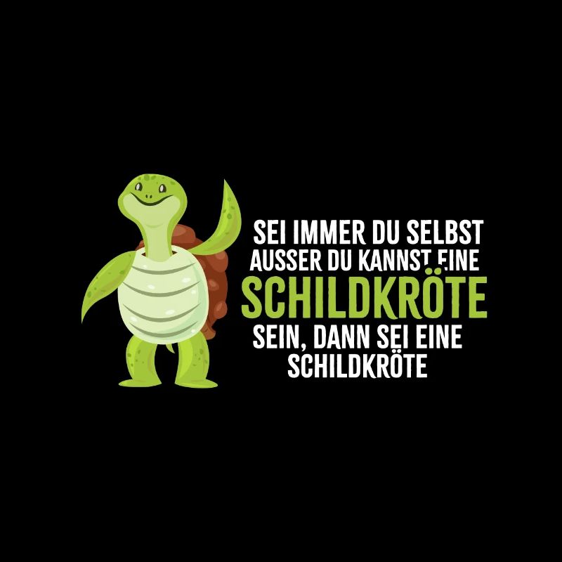 Sei immer eine Schildkröte