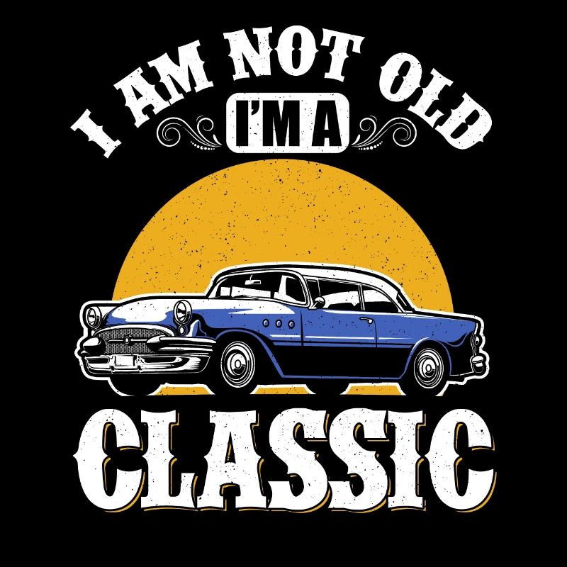i´m not old i´m classic