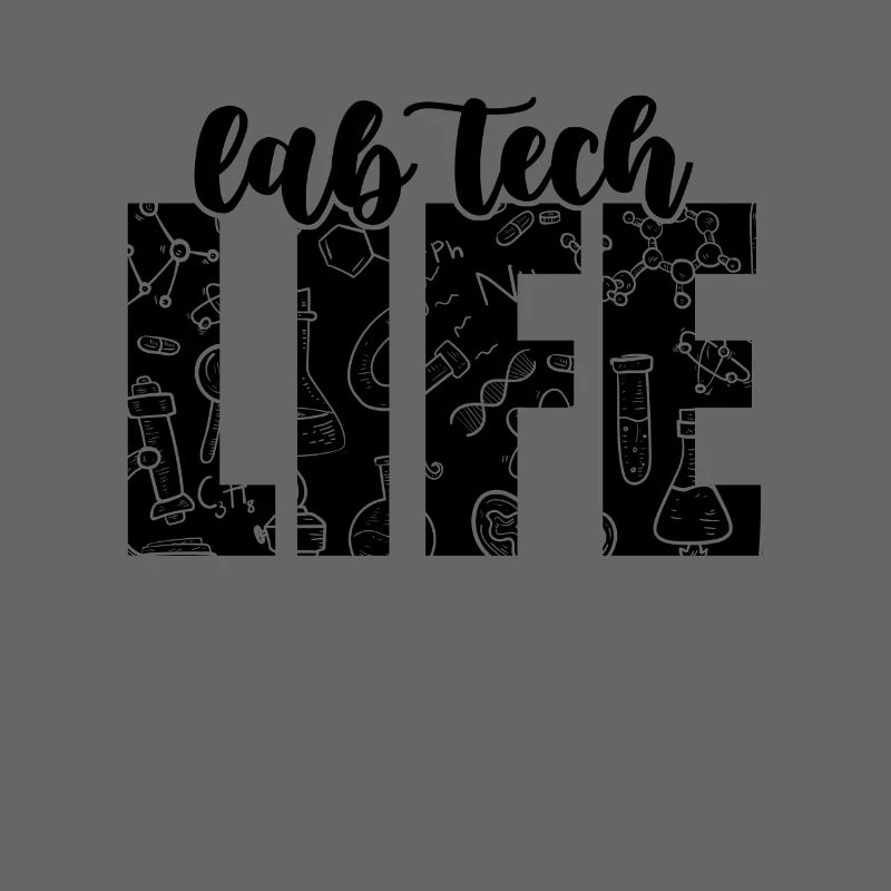 Lab Tech Life Loves Science Laboratory Technician