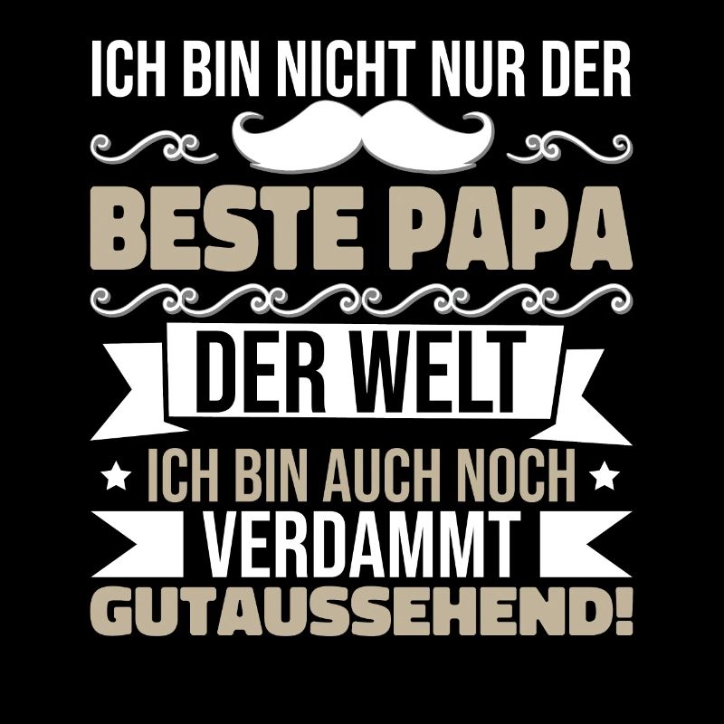 Ich Bin Nicht Nur Der Beste Papa Der Welt